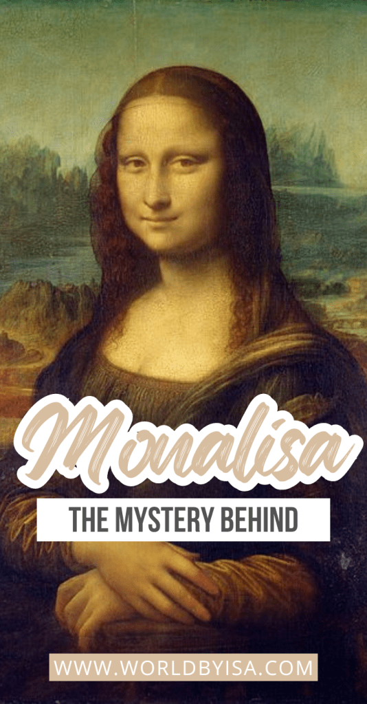 Leonardo da Vinci's Mona Lisa: History and Curiosities – World by Isa